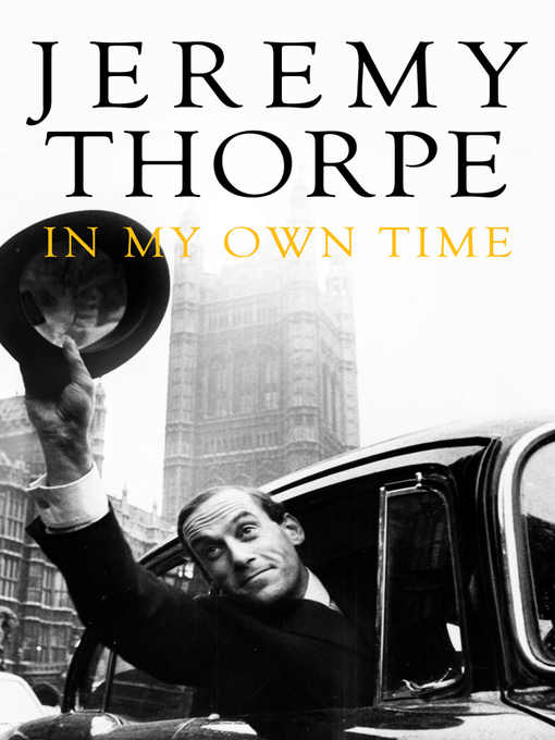 Title details for In My Own Time by Jeremy Thorpe - Available